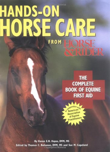 Hands-On Horse Care: The Complete Book of Equine First-Aid