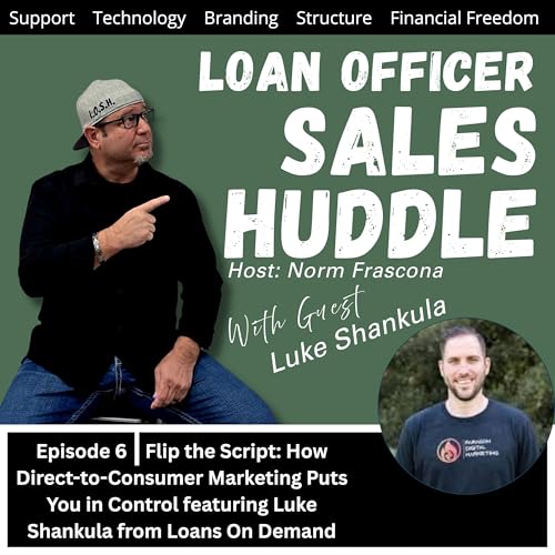 Flip the Script: How Direct-to-Consumer Marketing Puts You in Control featuring Luke Shankula from Loans On Demand