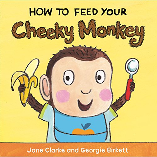 Image of How to Feed Your Cheeky Monkey