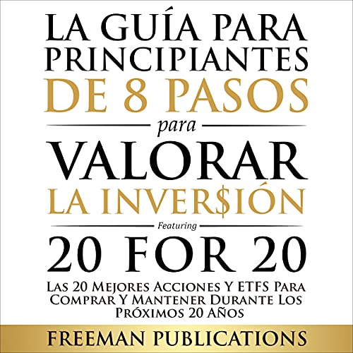 La gu&amp;iacute;a para principiantes de 8 pasos para valorar la inversi&amp;oacute;n [The 8-Step Beginner's Guide to Valuing Investment] by Freeman Publications episode artwork