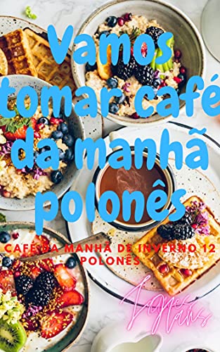 Vamos tomar café da manhã polonês: Café da Manhã de Inverno 12 Polonês