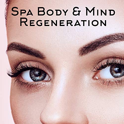 Spa Body & Mind Regeneration - Blissful New Age Music Collection, Hot Oil Massage Session, Revitalize, True Ambient Relaxation, Wellness Oasis, Lotus Flower