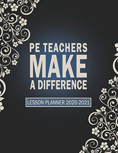 Compare Textbook Prices for PE Teachers Make A Difference - Lesson Planner 2020-2021: A Perfect Weekly and Monthly Academic Year Teacher Planner Classroom Management ISBN 9781657538757 by New Noman Press