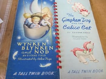 Wynken Blynken and Nod & the Gingham Dog and the Calico Cat a Tall Twin Book Illustrated By Helen Page