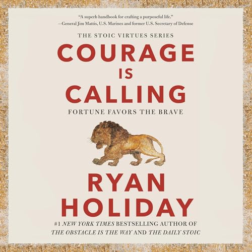 Courage Is Calling by Ryan Holiday episode artwork