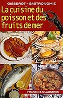 La cuisine du poisson et des fruits de mer 2877472078 Book Cover