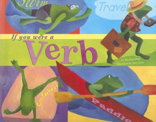 By Michael Dahl - If You Were a Verb