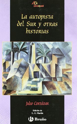 La autopista del Sur y otras historias (Castellano - Juvenil - Anaquel)