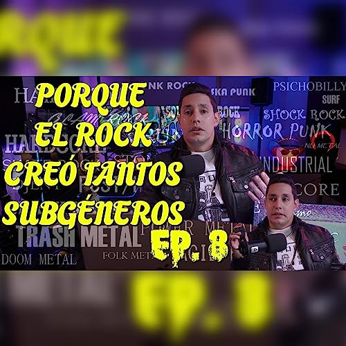 Page de couverture de PORQUE EL ROCK CREÓ TANTOS SUBGÉNEROS | Heavy Metal es un subgénero | Enfoque Inicios del Rock | EP8