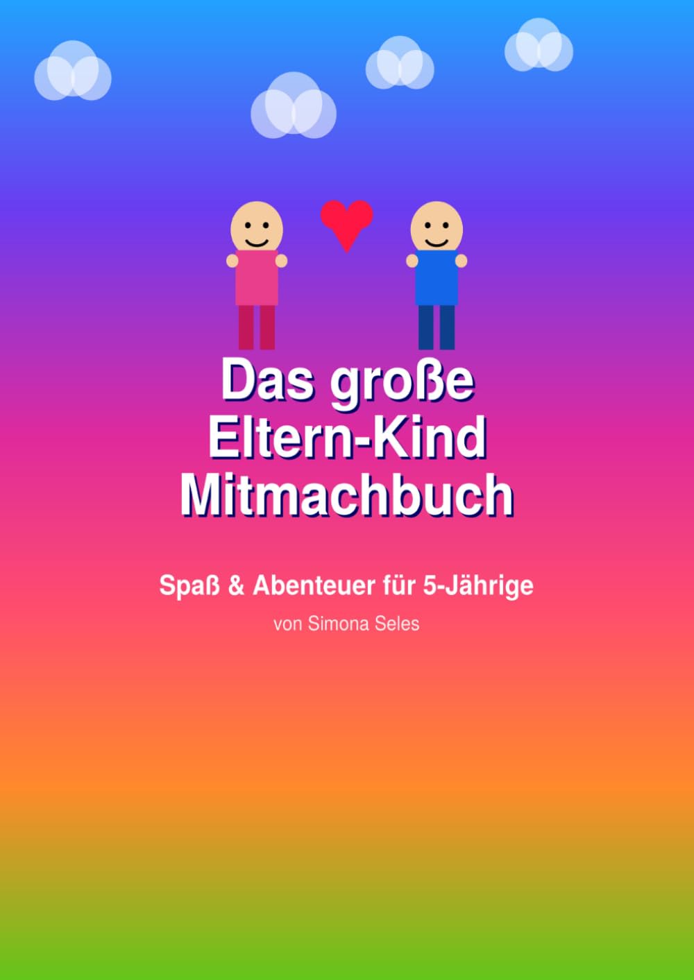 Das große Eltern-Kind Mitmachbuch: interaktive Spiele, Rätsel und kreative Zeichen-Ideen für Kinder ab 5 Jahren