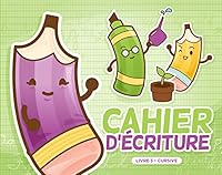 Cahier d'écriture: livre 3, cursive 2896110666 Book Cover