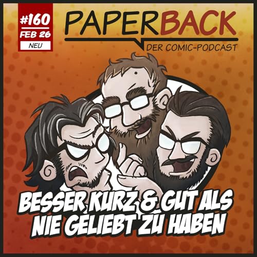 Ausgabe 160 - Besser kurz und gut als nie geliebt zu haben