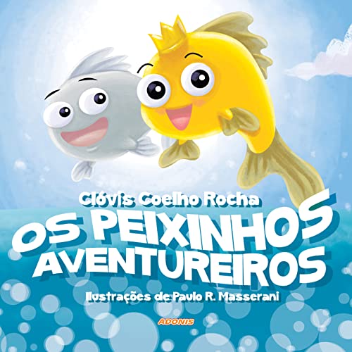 Os peixinhos aventureiros: