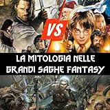 La Mitologia nelle grandi Saghe Fantasy