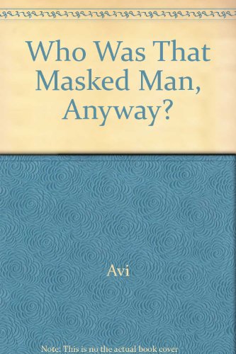 Who Was That Masked Man Anyway?: 0606060979 Book Cover