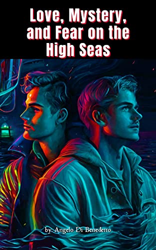 Love, Mystery, And Fear On The High Seas: A Gay Journey Into The Unknown (Lgbtq+ Mysteries Book 1) #TOP25