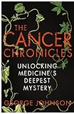 The Cancer Chronicles: Unlocking Medicine's Deepest Mystery