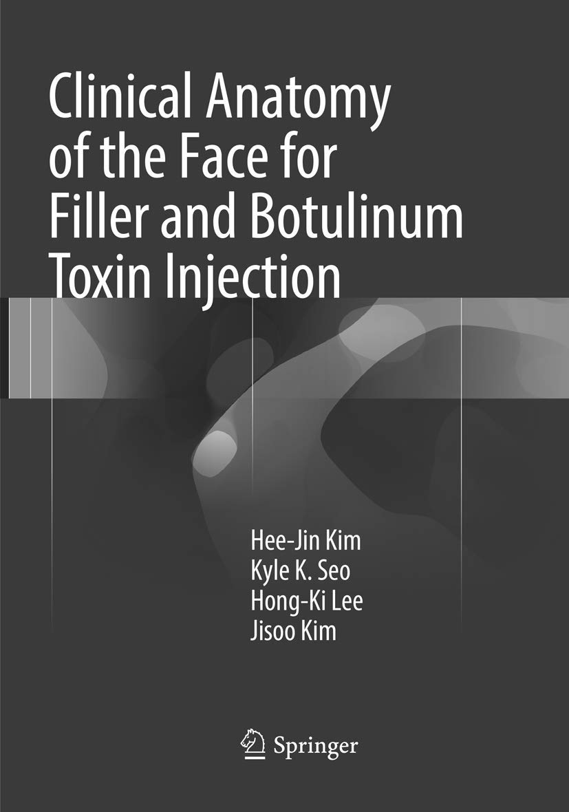 Clinical Anatomy of the Face for Filler and Botulinum Toxin Injection      2016th Edition