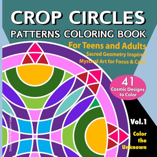 The Stunning Cley Hill Crop Circle From 18 July 2017 13 CROP CIRCLES PATTERNS COLORING BOOK: For Teens and Adults