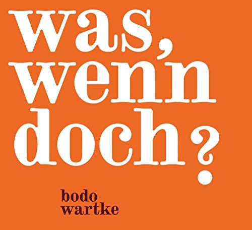Was, wenn doch