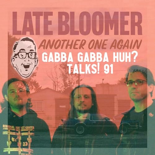 Talks! Episode 91 - Late Bloomer Podcast Por arte de portada
