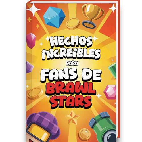 Hechos Increíbles para Fans de Brawl Stars – Brawl Stars libro...
