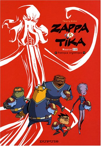 Zappa et Tika, Tome 2 : Panique organique Zappa et Tika, Tome 2 : Panique organique