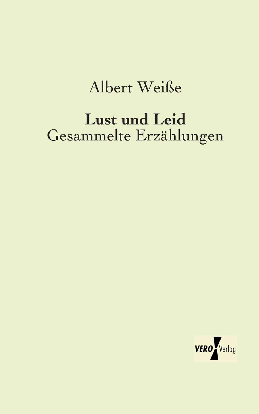 Lust und Leid - Gesammelte Erzaehlungen (German Edition)