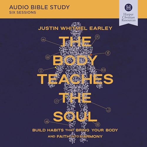 Page de couverture de The Body Teaches the Soul: Audio Bible Studies