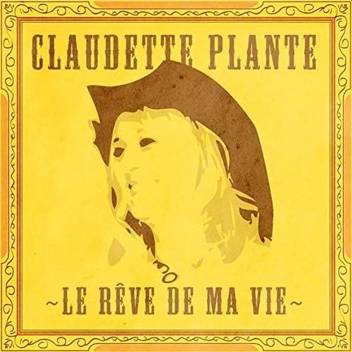 Le Reve de Ma Vie [Audio CD] Claudette Plante