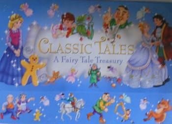 Paperback Classic Tales: A Fairy Tale Treasury (Cinderella, Sleeping Beauty, The Gingerbread Man, Jack and the Beanstalk) Book