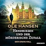 Hendriksen und der mörderische Zufall - Der erste Fall
