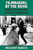 Filmmaking by the Book: Italian Cinema and Literary Adaptation