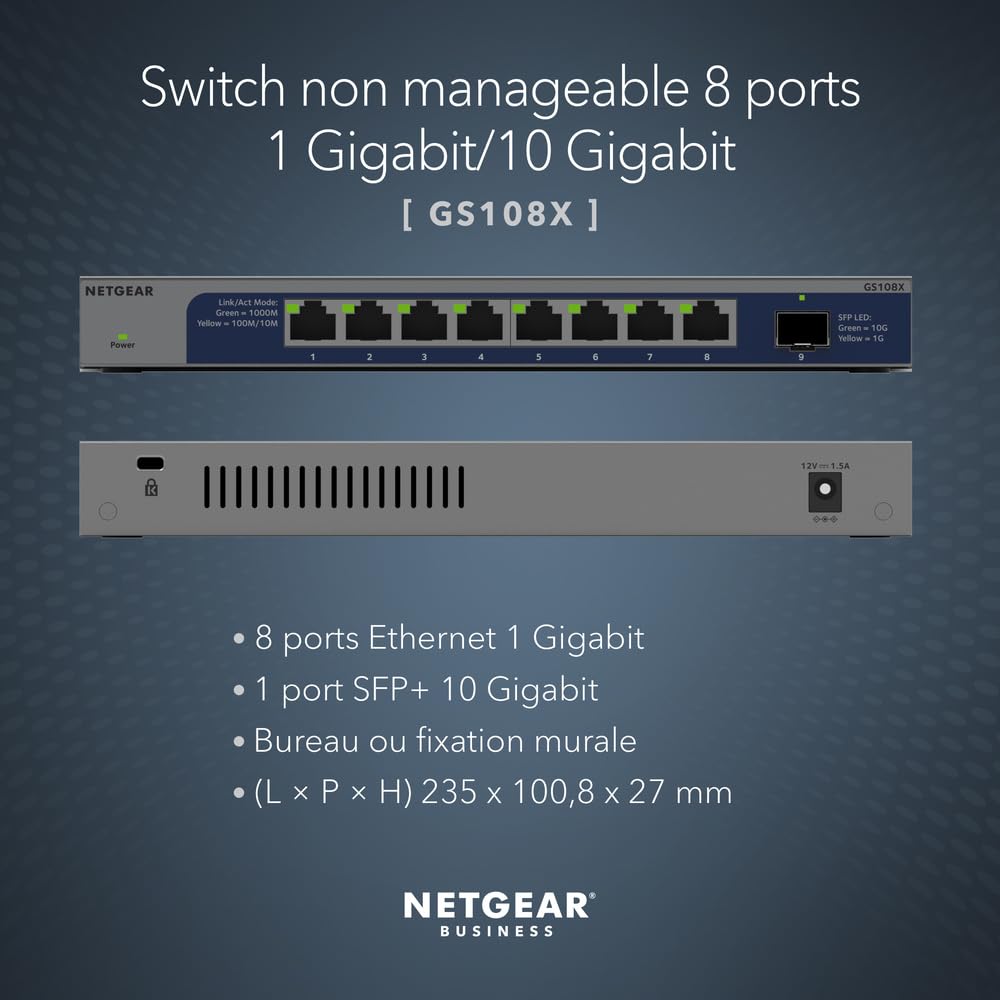 NETGEAR (GS108X) Switch Non manageable 1 Gigabit/10 Gigabit Ethernet 8 Ports - avec 1 Port SFP+ 10 Gigabit, positionnement sur Un Bureau ou en Rack