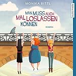 Man muss auch mal loslassen können