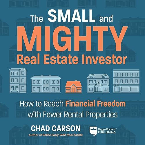 Small and Mighty Real Estate Investor How to Reach Financial Freedom
