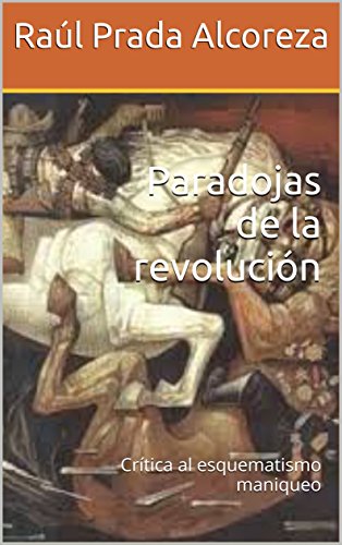 Paradojas de la revolución: Crítica al esquematismo maniqueo (Cuadernos activistas nº 3) (Spanish Edition)