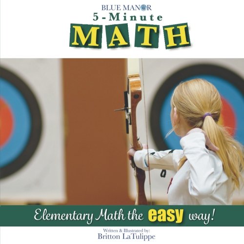 5-Minute Math: Elementary Math the easy way! (Blue Manor Preschool & Kindergarten Christian Homeschool Curriculum)