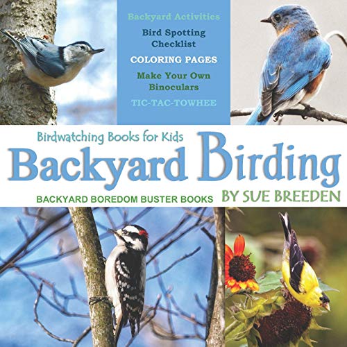 Backyard Birding Birdwatching Books for Kids Paperback–April 16 2020