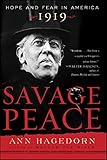 Savage Peace: Hope and Fear in America, 1919 (English Edition)