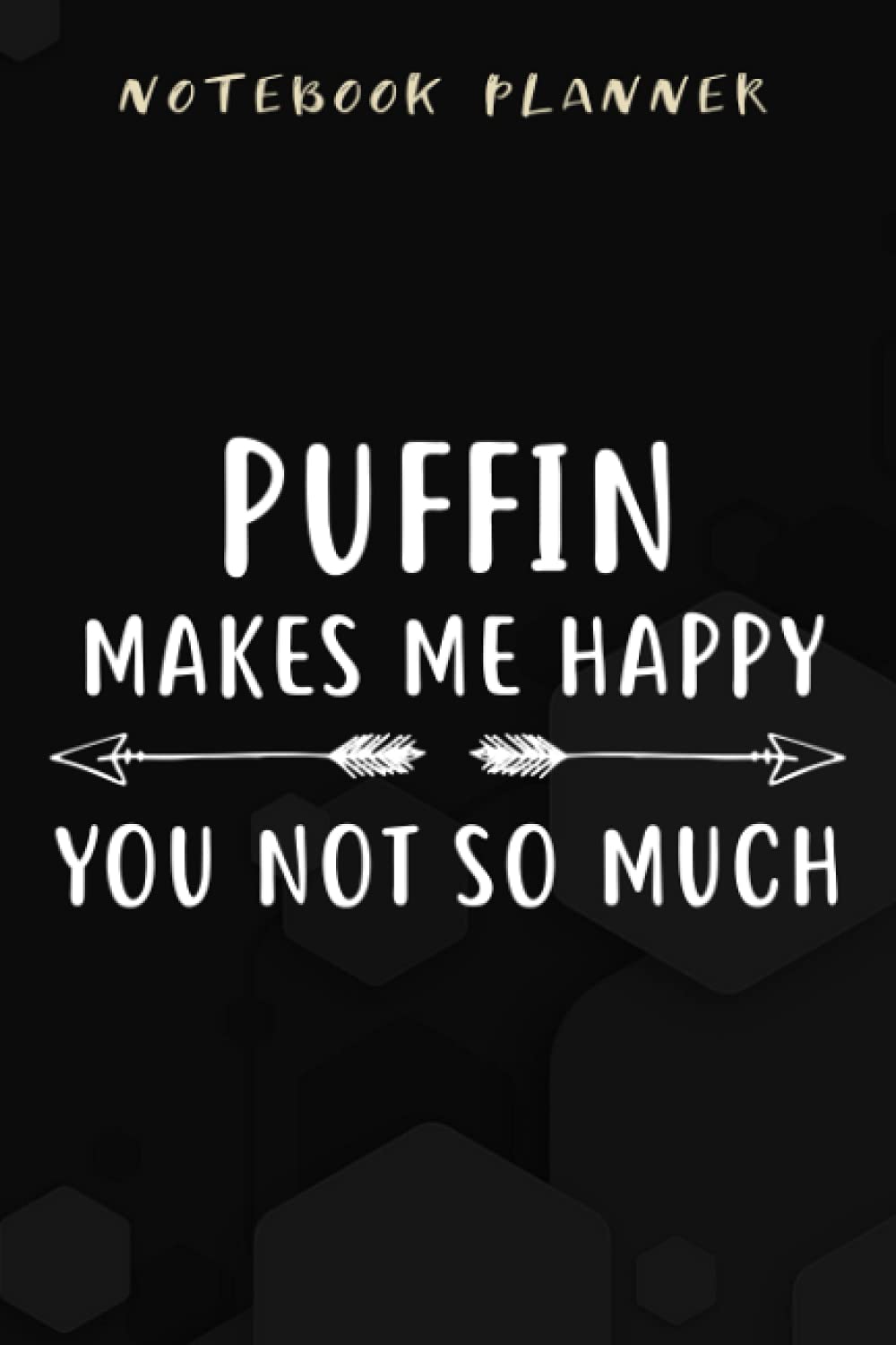 Notebook Planner Puffin Makes Me Happy Puffin nice: Appointment ,Planner,Budget,Personal Budget,Daily,Simple,6x9 in ,Planning,To Do List