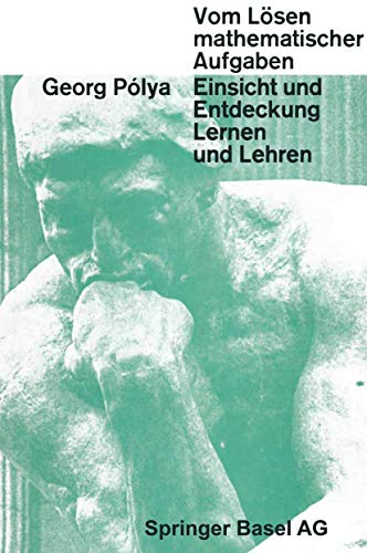 Vom Lösen Mathematischer Aufgaben: Einsicht und Entdeckung, Lernen und Lehren (Wissenschaft und Kultur) (German Edition)