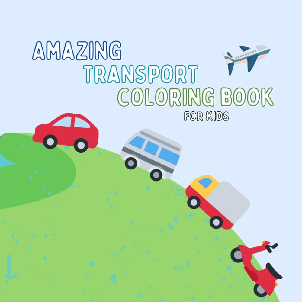 Amazing Transport Coloring Book for Kids: Detailed Cars, Trucks, Trains, Airplanes & More for Creative Fun and Learning
