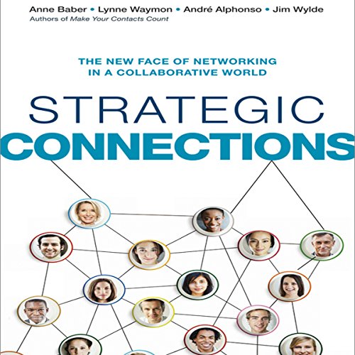 Strategic Connections The New Face of Networking in a