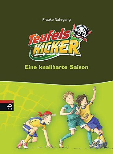 Die Teufelskicker - Eine knallharte Saison (Teufelskicker - Die Reihe, Band 2) Die Teufelskicker - Eine knallharte Saison (Teufelskicker - Die Reihe, Band 2)
