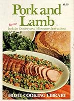Pork and Lamb: Bonus Includes Crockery and Microwave Instructions: Home Cooking Library, Volume 5 B000JFL7JE Book Cover