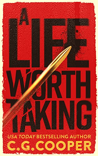 A Life Worth Taking (Tom Greer Thrillers Book 1)