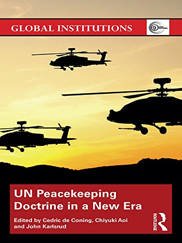 UN Peacekeeping Doctrine in a New Era: Adapting to Stabilisation, Protection and New Threats (Global Institutions)      1st Edition, Kindle Edition