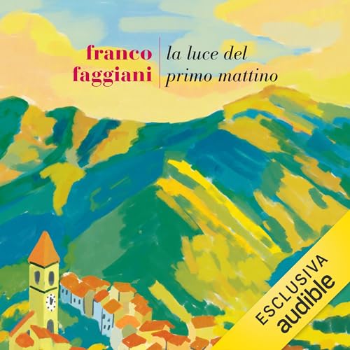 La luce del primo mattino Audiolivro Por Franco Faggiani capa
