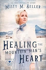 Healing the Mountain Man's Heart (Brothers of Sapphire Ranch Book 1)